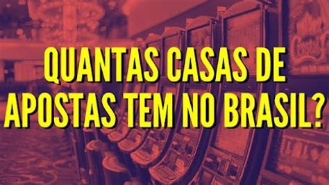 quantas casas de apostas tem no brasil